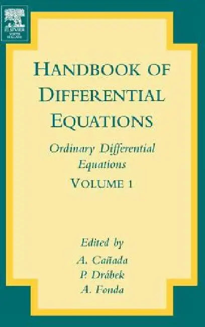 Handbook of Differential Equations: Ordinary Differential Equations by A. Canada
