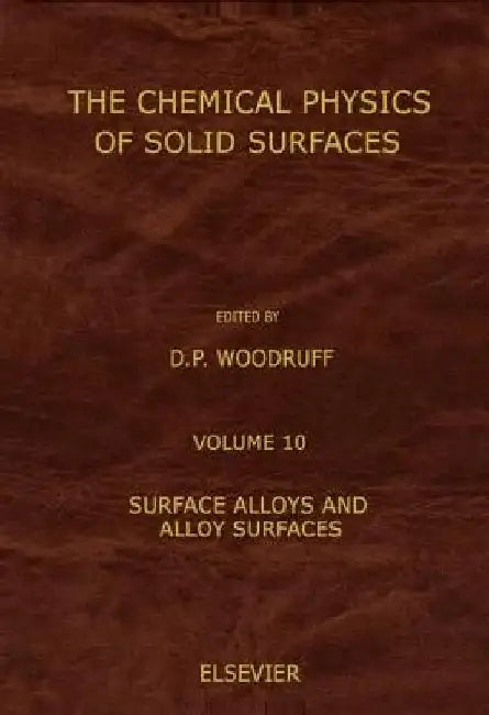 Surface Alloys and Alloy Surfaces by D. P. Woodruff