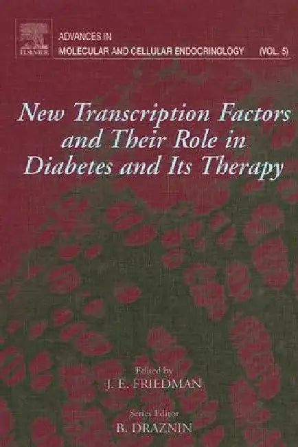 New Transcription Factors and Their Role in Diabetes and Therapy by Jacob E. Friedman