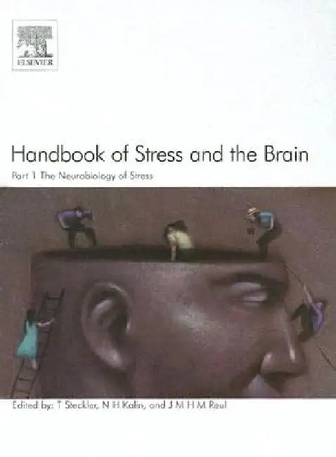 Handbook of Stress and the Brain Part 1: The Neurobiology of Stress by Thomas Steckler