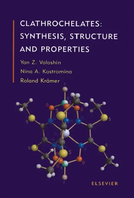 Clathrochelates: Synthesis, Structure and Properties by Y. Z. Voloshin, N. a. Kostromina, R. K. Krämer