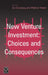 New Venture Investment: Choices and Consequences by Ari Ginsberg, Iftekhar Hasan