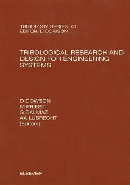Tribological Research and Design for Engineering Systems: Proceedings of the 29th Leeds-Lyon Symposium by D. Dowson