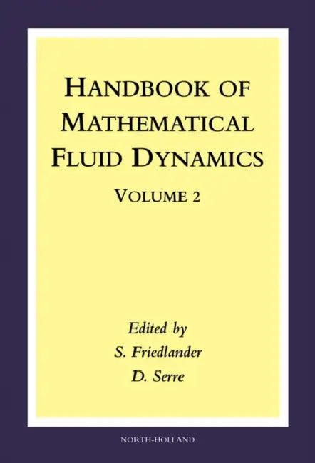 Handbook of Mathematical Fluid Dynamics by S. Friedlander, D. Serre
