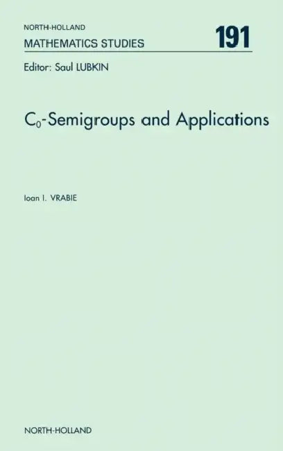 Co-Semigroups and Applications: Volume 191 by Ioan I. Vrabie