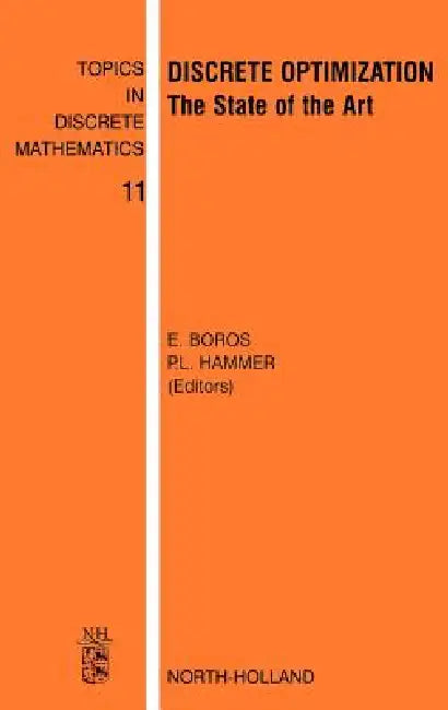 Discrete Optimization: The State of the Art Volume 11 by E. Boros, P. L. Hammer