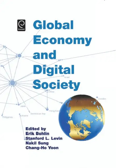 Global Economy and Digital Society by Erik Bohlin, Stanford L. Levin, Nakil Sung