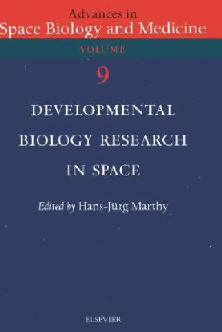 Developmental Biology Research in Space: Volume 9 by H. J. Marthy