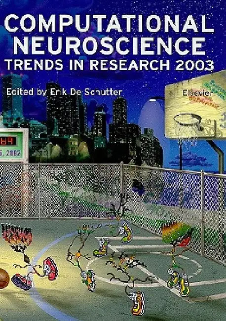 Computational Neuroscience: Trends in Research 2003 by E. de Schutter
