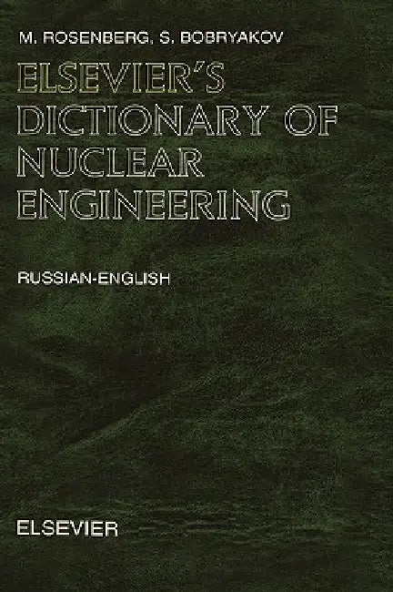 Elsevier's Dictionary of Nuclear Engineering by Bozzano G. Luisa