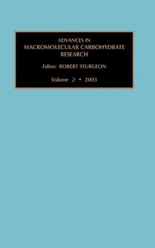 Advances In Macromolecular Carbohydrate Research by Robert J. Sturgeon