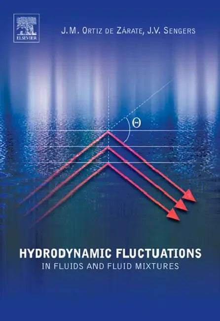Hydrodynamic Fluctations in Fluids and Fluid Mixtures by J. M. Ortiz de Zarate, J. V. Sengers