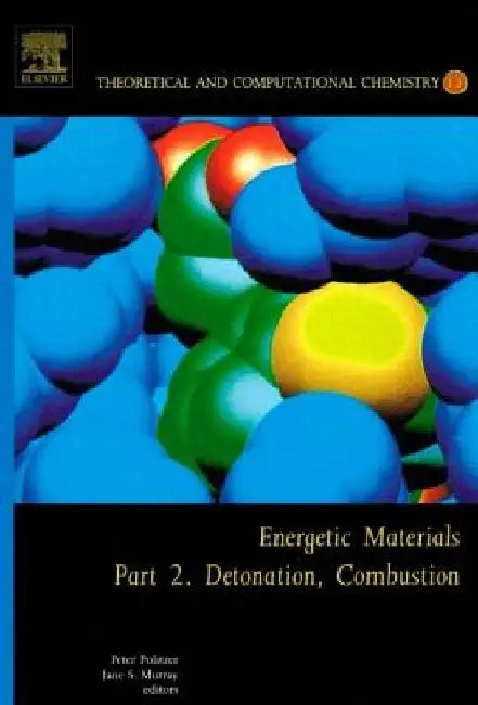 Energetic Materials: Part 2. Detonation, Combustion by Peter Politzer