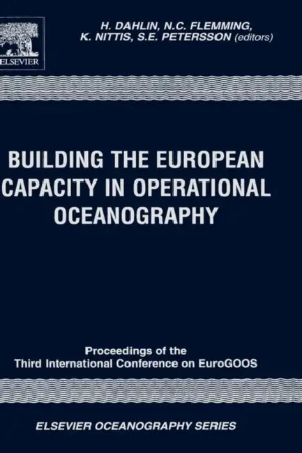 Building the European Capacity in Operational Oceanography: Proceedings 3rd Eurogoos Conference Volume 69 by H. Dahlin, N. C. Flemming, K. Nittis