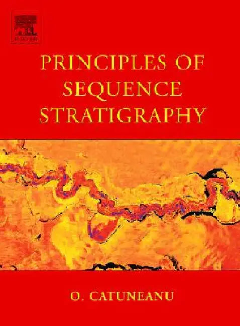 Principles of Sequence Stratigraphy by Octavian Catuneanu