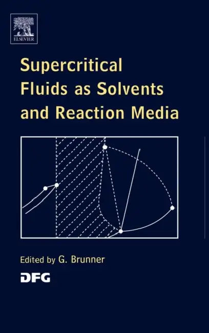 Supercritical Fluids as Solvents and Reaction Media by Gerd H. Brunner