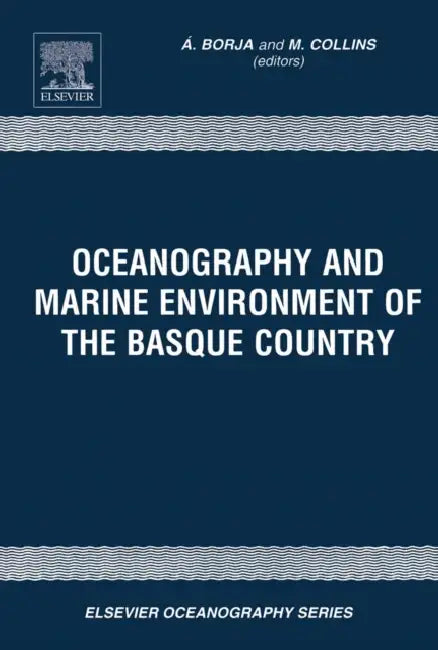 Oceanography and Marine Environment in the Basque Country: Volume 70 by A. Borja, M. Collins