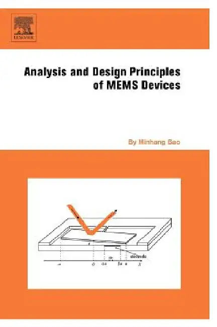 Analysis and Design Principles of MEMS Devices by Minhang Bao
