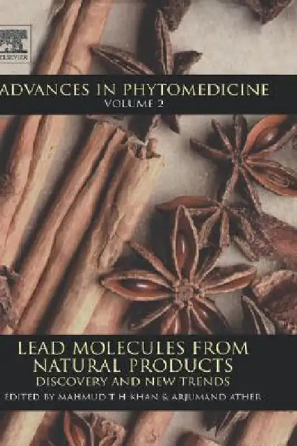 Lead Molecules from Natural Products: Discovery and New Trends Volume 2 by Mahmud Tareq Hassan Khan, Arjumand Ather