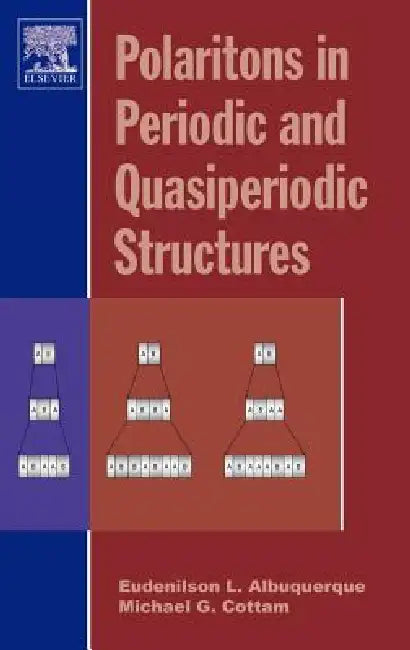 Polaritons in Periodic and Quasiperiodic Structures by Eudenilson L. Albuquerque, Michael G. Cottam