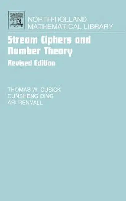 Stream Ciphers and Number Theory by Thomas W. Cusick