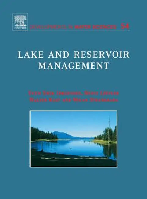 Lake and Reservoir Management: Volume 54 by S. E. Jorgensen, Heinz Loffler, Walter Rast