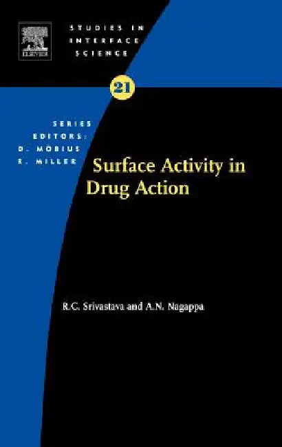 Surface Activity in Drug Action: Volume 21 by R. C. C. Srivastava, A. N. N. Nagappa