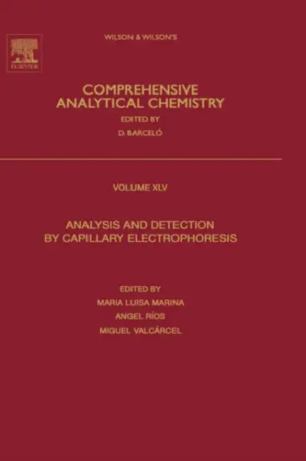 Analysis and Detection by Capillary Electrophoresis: Volume 45 by Maria Luisa Marina, Angel Ríos, Miguel Valcárcel
