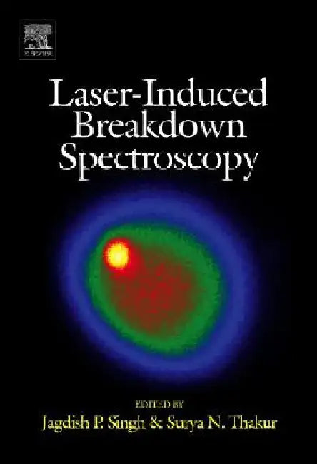 Laser-Induced Breakdown Spectroscopy by Jagdish P. Singh
