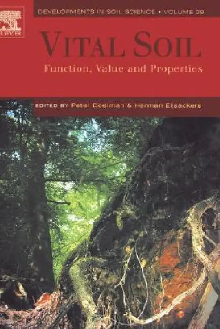Vital Soil: Function, Value and Properties Volume 29 by P. Doelman, H. J. P. Eijsackers