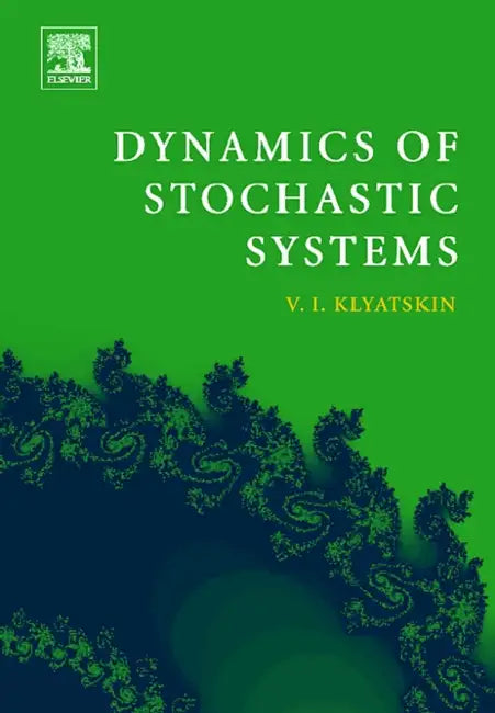 Dynamics of Stochastic Systems by Valery I. Klyatskin