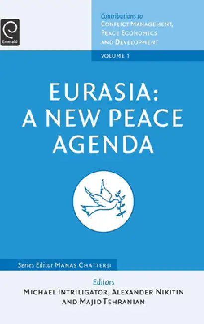 Eurasia: A New Peace Agenda by Michael D. Intriligator, A. I. Nitikin, Majid Tehranian