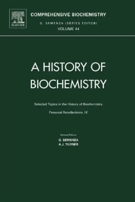 Selected Topics in the History of Biochemistry: Personal Recollections IX by Giorgio Semenza