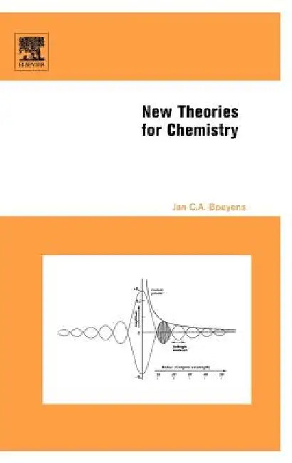 New Theories for Chemistry by Jan C. a. Boeyens