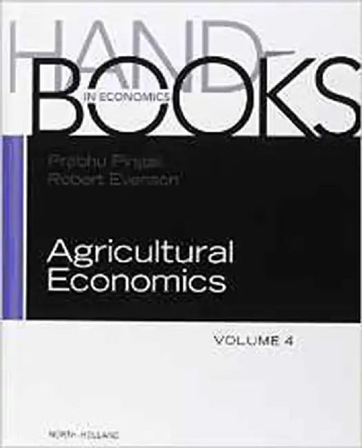 Handbook Of Agricultural Economics by Robert Evenson, Robert E. Evenson, Prabhu Pingali