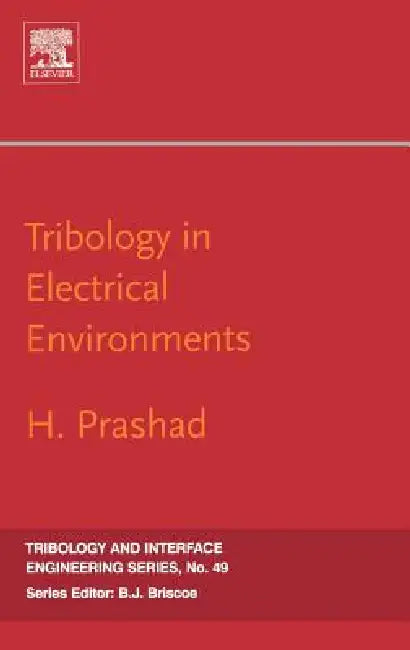 Tribology in Electrical Environments: Volume 49 by H. Prashad