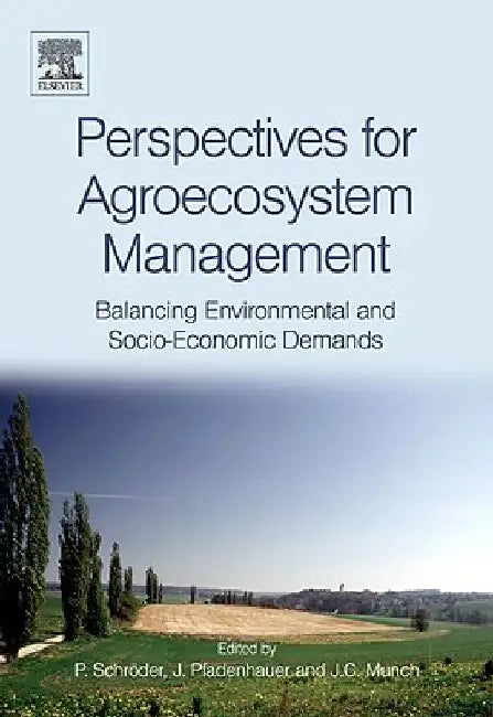 Perspectives for Agroecosystem Management:: Balancing Environmental and Socio-economic Demands by Peter Schroder