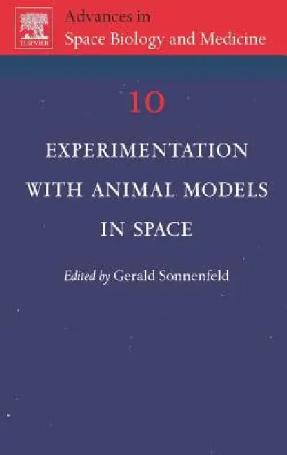 Experimentation with Animal Models in Space: Volume 10 by Gerald Sonnenfeld