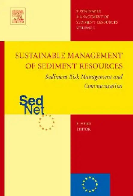 Sediment Risk Management and Communication: Sustainable Management of Sediment Resources (SEDNET) by Susanne Heise
