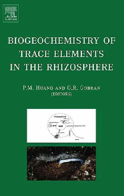 Biogeochemistry of Trace Elements in the Rhizosphere by G. R. Gobran, P. M. Huang