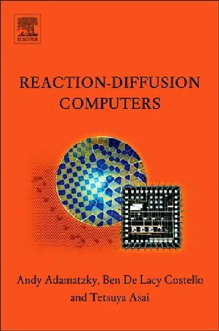 Reaction-Diffusion Computers by Andrew Adamatzky
