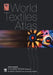World Textiles Atlas: The World Textiles Thesaurus and List of Journals Indexed by Multiple Contributors
