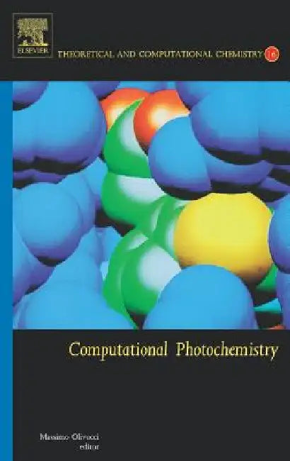 Computational Photochemistry: Volume 16 by Massimo Olivucci