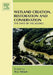 Wetland Creation, Restoration, and Conservation: The State of Science by W. J. Mitsch
