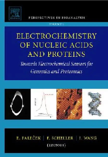 Electrochemistry of Nucleic Acids and Proteins: Towards Electrochemical Sensors for Genomics and Proteomics by E. Palecek