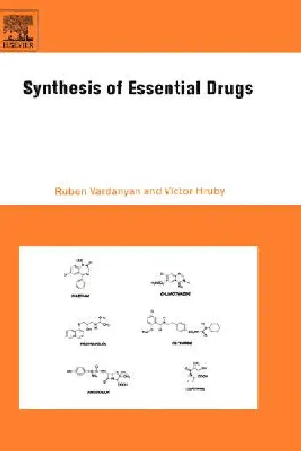 Synthesis of Essential Drugs by Ruben Vardanyan, Victor Hruby