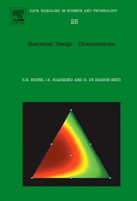 Statistical Design - Chemometrics: Volume 25 by Roy E. Bruns, Ieda Spacino Scarminio, Benicio de Barros Neto
