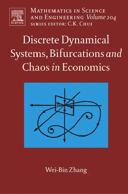 Discrete Dynamical Systems, Bifurcations and Chaos in Economics: Volume 204 by Wei-Bin Zhang