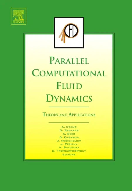 Parallel Computational Fluid Dynamics 2005: Theory and Applications by A. Deane, Gunther Brenner, David R. Emerson