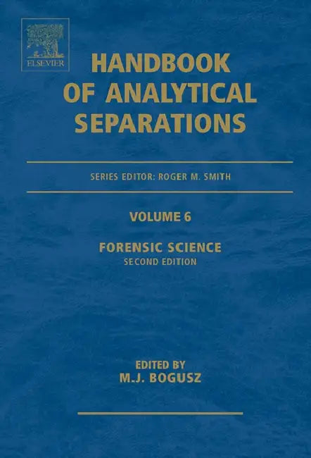 Forensic Science: Volume 6 by Roger Smith, Maciej J. Bogusz